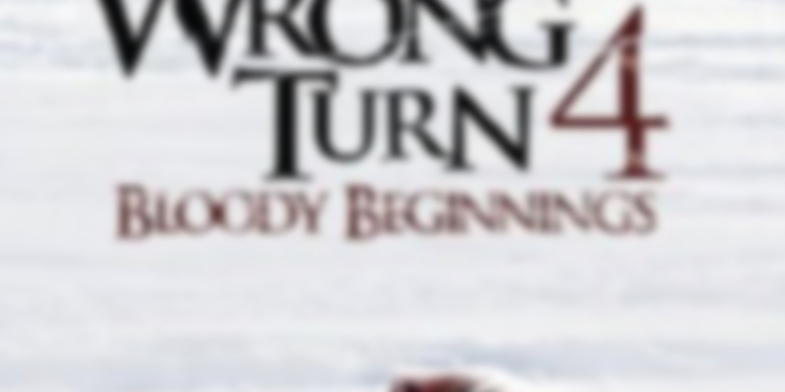 Wrong Turn 4 - Bloody Beginnings