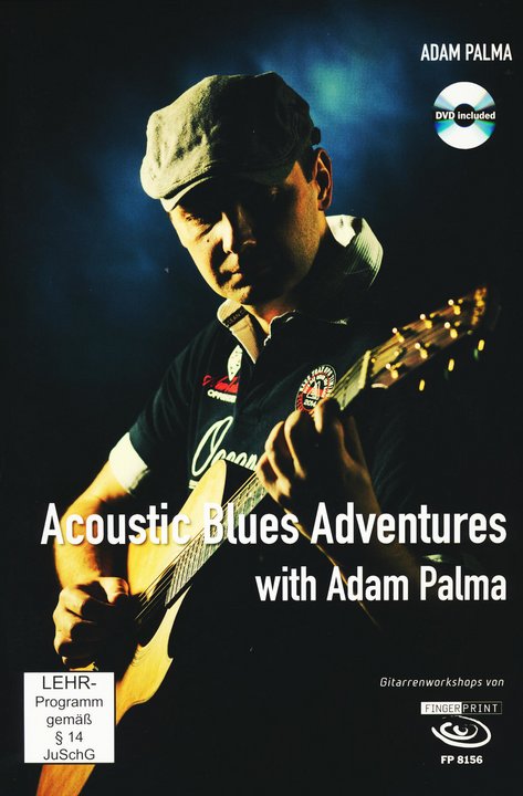 Adam Palma - Acoustic Blues Adventures/Guitar Workshop (+ Noten-/Tabulaturenbuch) (DVD) Adam Palma - Acoustic Blues Adventures/Guitar Workshop (+ Noten-/Tabulaturenbuch) (DVD)