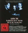 Dich kriegen wir auch noch!