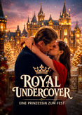 Royal Undercover - Eine Prinzessin zum Fest