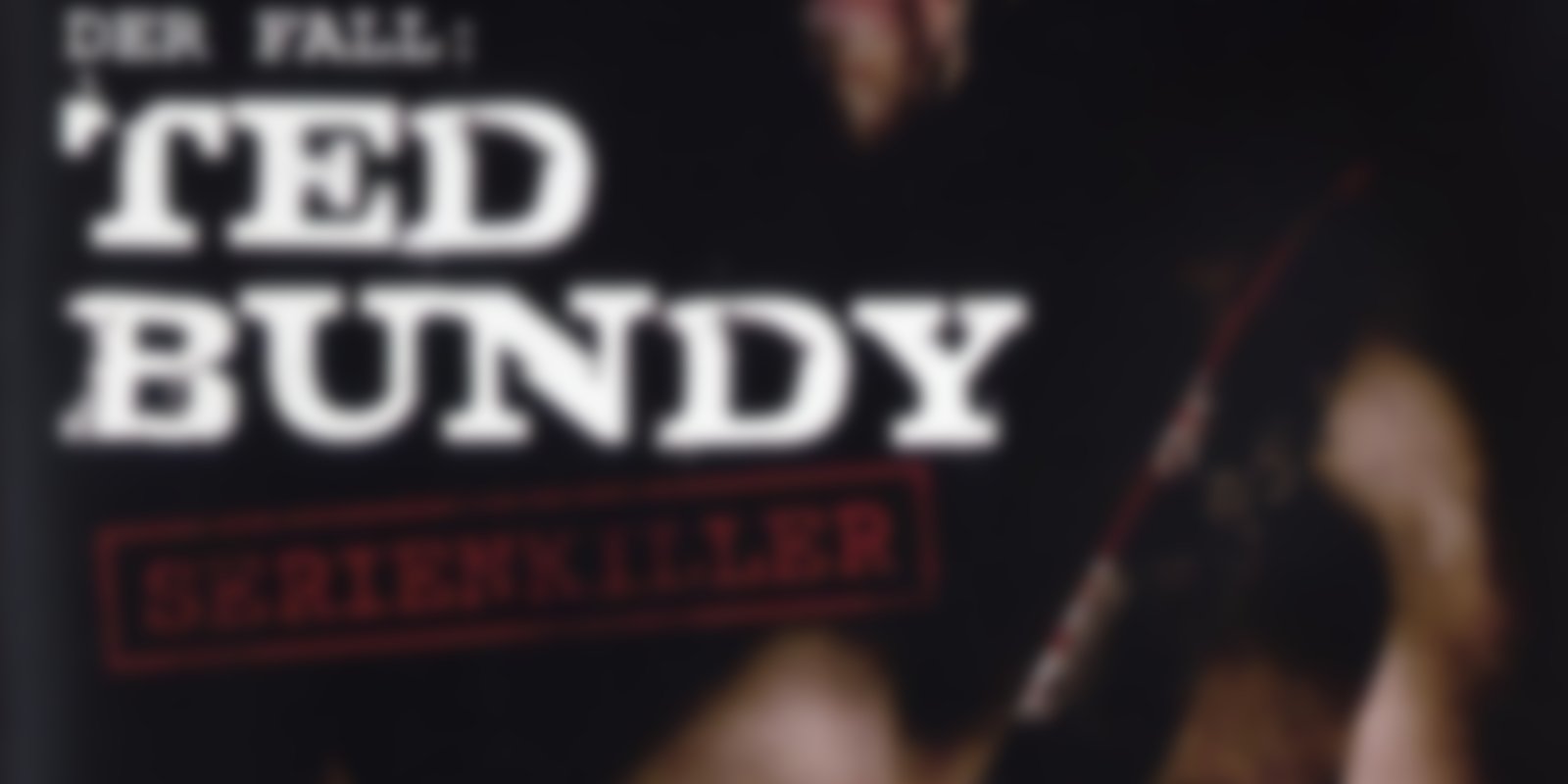Der Fall Ted Bundy