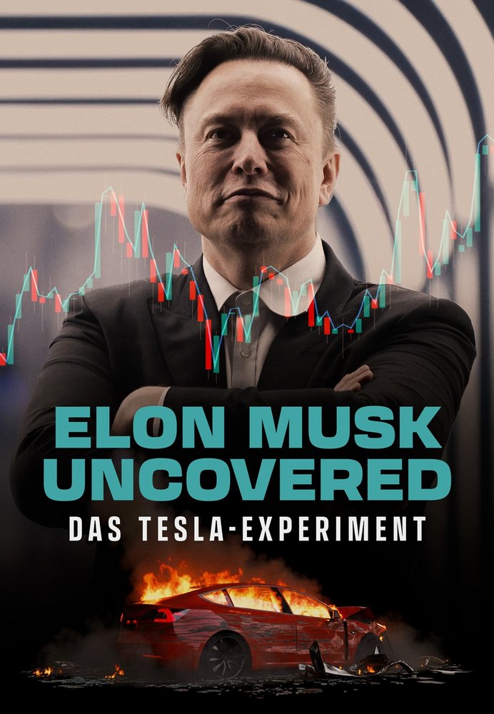 Elon Musk Uncovered - Das Tesla-Experiment - Stream Cover Elon Musk Uncovered - Das Tesla-Experiment - Stream Cover