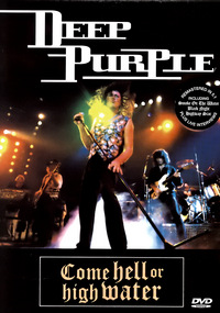 Deep Purple - Come Hell Or High Water (DVD)