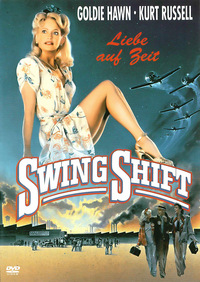 Swing Shift - Liebe auf Zeit