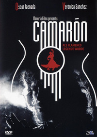 Camaron - Als Flamenco Legende wurde