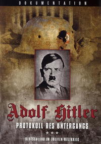 Adolf Hitler - Protokoll des Untergangs (DVD)