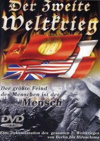 Der Zweite Weltkrieg - Der größte Feind des Menschen ist der Mensch (DVD)