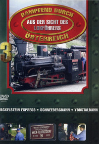 Dampfend durch Österreich - Aus der Sicht des Lokführers 3 (DVD)