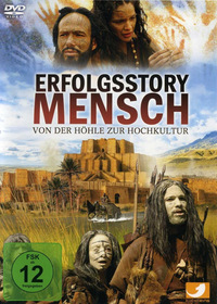 Erfolgsstory Mensch - Von der Höhle zur Hochkultur (DVD)