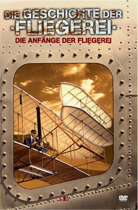 Die Geschichte der Fliegerei - Die Anfänge der Fliegerei (DVD)