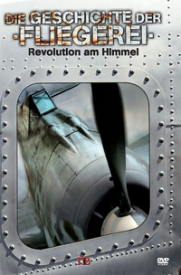 Die Geschichte der Fliegerei - Revolution am Himmel (DVD)