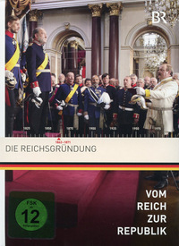 Vom Reich zur Republik 1 - Die Reichsgründung (DVD)