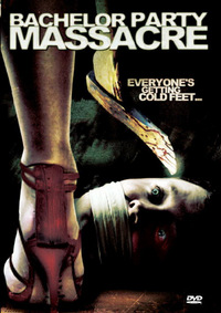 Bachelor Party Massacre (DVD)