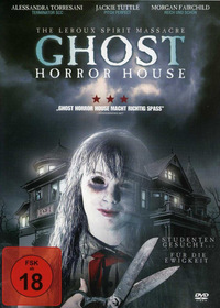 Ghost Horror House - The Leroux Spirit Massacre