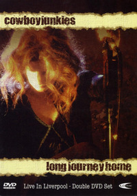 Cowboy Junkies - Long Journey Home (DVD)