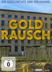 Goldrausch - Die Geschichte der Treuhand (DVD)