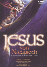 Jesus von Nazareth - Eine Biographie in Kunst und Musik (DVD)