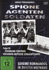 Spione, Agenten, Soldaten - Folge 16: Zweimann-Torpedos versenken britische Schlachtschiffe (DVD)