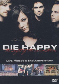 Die Happy - The Weight of the Circumstances (DVD)