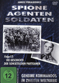 Spione, Agenten, Soldaten - Folge 12: Die Geschichte der sowjetischen Partisanen (DVD)