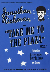 Jonathan Richman - Take me to the Plaza (DVD)