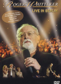 Roger Whittaker - Live in Berlin (DVD)