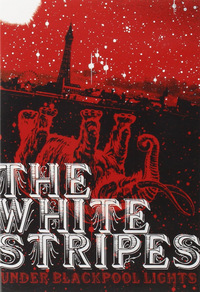 The White Stripes - Under Blackpool Lights (DVD)