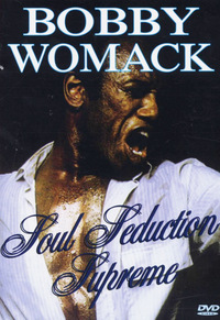 Bobby Womack - Soul Seduction Supreme (DVD)