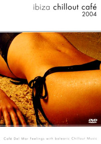 Ibiza Chillout Cafe 2004 (DVD)