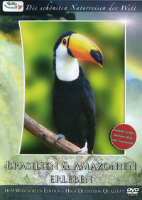Die schönsten Naturreisen der Welt - Brasilien & Amazonien erleben (DVD)