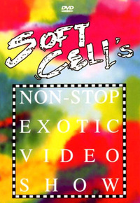 Soft Cell - Non Stop Exotic Video Show (DVD)