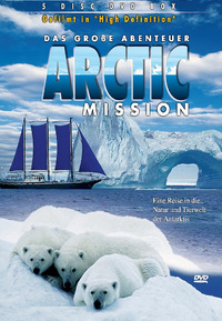 Arctic Mission - Eine Reise in die Natur und Tierwelt der Antarktis - Disc 5 - Könige der Arktis (DV