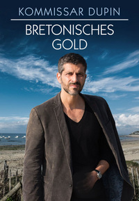 Kommissar Dupin 3 - Bretonisches Gold