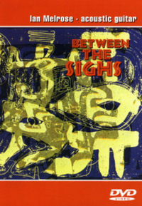 Ian Melrose - Between the Sighs (DVD)