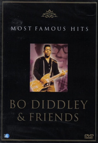 Most Famous Hits - Bo Diddley & Friends (DVD)