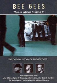 The Bee Gees - This Is Where I Came In (DVD)