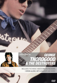 George Thorogood & The Destroyers - Video Hits (DVD)