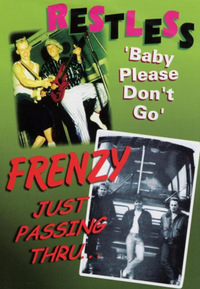 Restless - Baby Please Don't Go & Frenzy - Just Passing Thru (DVD)