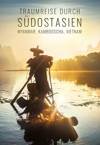 Traumreise durch Südostasien