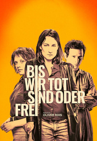 Bis wir tot sind oder frei