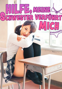 Hilfe, meine Schwester verführt mich