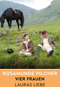 Rosamunde Pilchers Vier Frauen 2 - Lauras Liebe - Teil 2