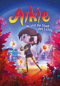 Arkie und die Stadt des Lichts