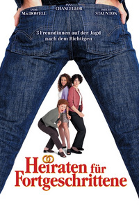 Heiraten für Fortgeschrittene - Drei Freundinnen und ein Liebhaber
