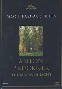 Anton Bruckner - The Magic of Light (DVD)