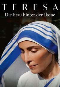 Teresa - Die Frau hinter der Ikone