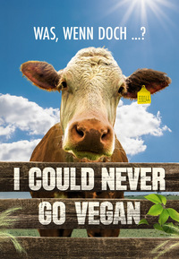 I Could Never Go Vegan