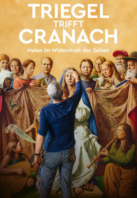 Triegel trifft Cranach