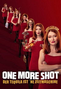 One More Shot - Der Tequila ist 'ne Zeitmaschine