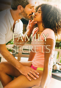 Family Secrets - Verbotenes Verlangen